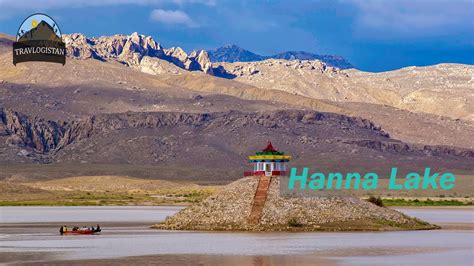 Hanna Lake Quetta Balochistan Pakistan Youtube