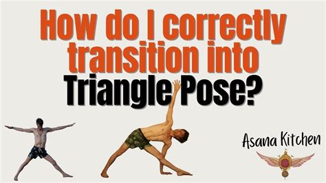 How Do I Correctly Transition Into Triangle Pose Ashtanga Yoga Asana