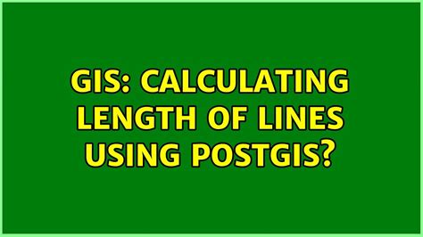 Gis Calculating Length Of Lines Using Postgis Youtube