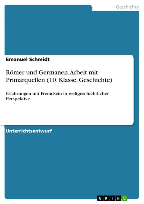 Römer und Germanen Arbeit mit Primärquellen 10 Klasse Geschichte