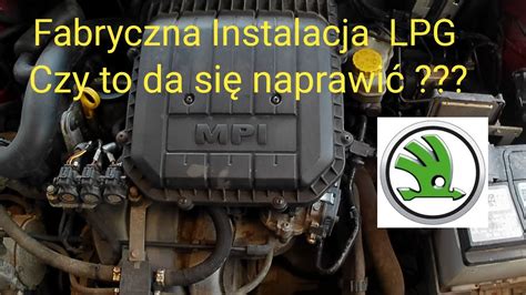 Skoda Fabia Wymiana Wtryskiwaczy LPG YouTube