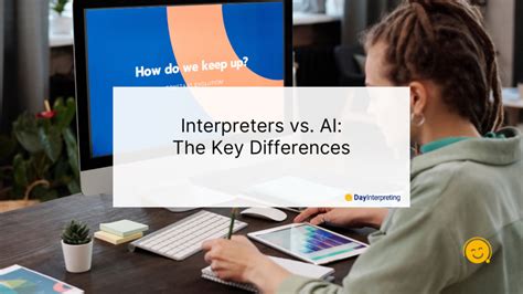 Interpreters Vs Ai The Key Differences Day Interpreting Blog