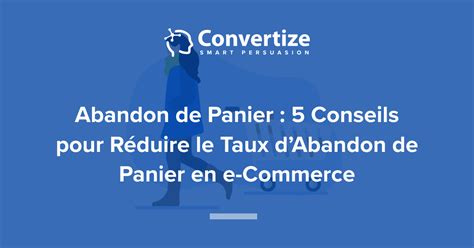 Abandon de Panier 5 Conseils pour Réduire le Taux d Abandon de Panier