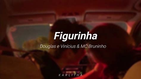 Douglas E Vin Cius Figurinha Part Mc Bruninho Letra En Espa Ol