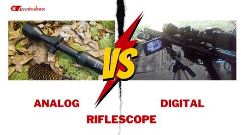 Digital Vs Analog Scopes Pros Cons And Comparisons Accurateordnance