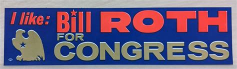 Creator unknown, “I like Bill Roth for Congress” bumper sticker, 1966 ...