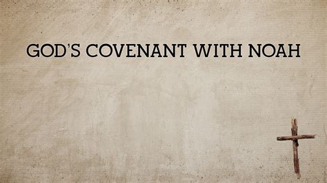 God’s covenant with Noah - Faithlife Sermons