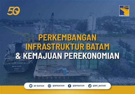 Perkembangan Infrastruktur Batam Dan Kemajuan Perekonomian BP Batam