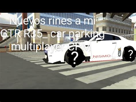 Nuevos Rines A Mi Gtr R Car Parking Multiplayer Cpm Youtube