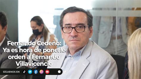 Fernando Cede O L Ya Es Hora De Ponerle Orden A Fernando Villavicencio