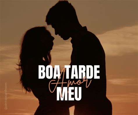 Boa tarde amor Mensagens românticas amor e carinho