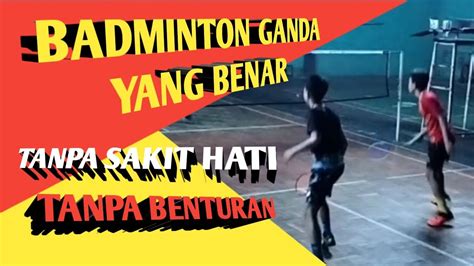 CARA BERMAIN BADMINTON GANDA PEMULA Part 1 Strategi Dan Posisi