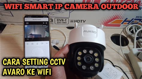 Setting Cctv Avaro Outdoor Ct Pantau Jarak Jauh Youtube