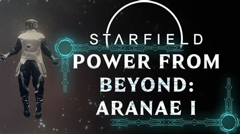 Power From Beyond Aranae I Main Quest Starfield Walkthrough K