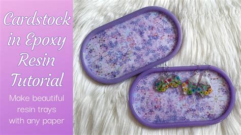 Cardstock Paper In Resin Tutorial Trinket Trays With Beautiful Floral