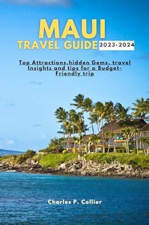 Maui Travel Guide 2023 2024 Top Attractions Hidden Gems Travel