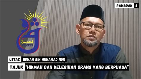 Hikmah Dan Kelebihan Orang Berpuasa Tazkirah Ihya Ramadan Pekdisjb