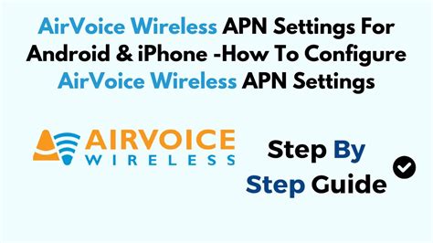 AirVoice Wireless APN Settings For Android IPhone How To Configure