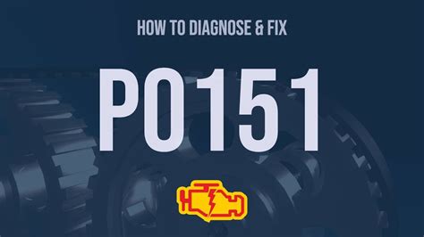 How To Diagnose And Fix P0151 Engine Code Obd Ii Trouble Code Explain