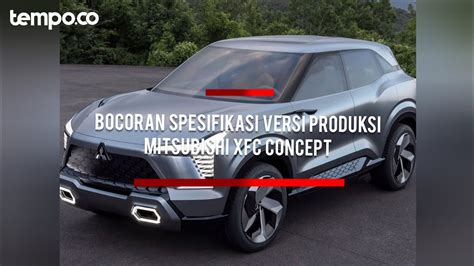 Bocoran Spesifikasi Versi Produksi Mitsubishi Xfc Concept Yang Rilis Di