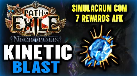 KINETIC BLAST SHOWCASE SIMULACRUM 7 REWARD AFK PATH OF EXILE