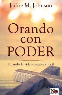 Orando Con Poder Powerful Prayers For Challenging Times Von Jackie