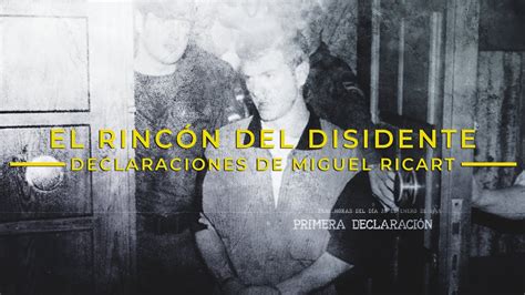 El Rincón del Disidente Declaraciones de Miguel Ricart Primera