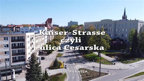 Kaiser Strasse Czyli Ulica Cesarska Cz Youtube