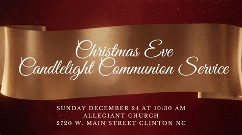 Christmas Eve Candlelight Communion Service – Allegiant Church & Creative Ministries