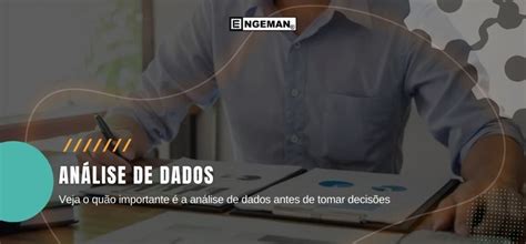 Veja O Quão Importante é A Análise De Dados Antes De Tomar Decisões