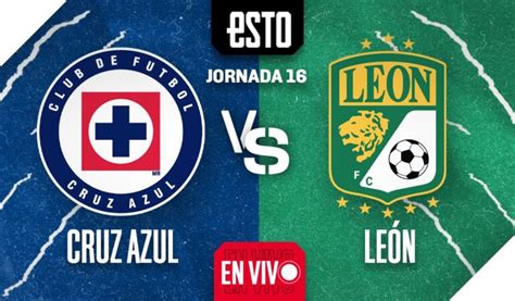 Cruz Azul Vs León En Vivo Jornada 15 Del Apertura 2022 Esto En Línea