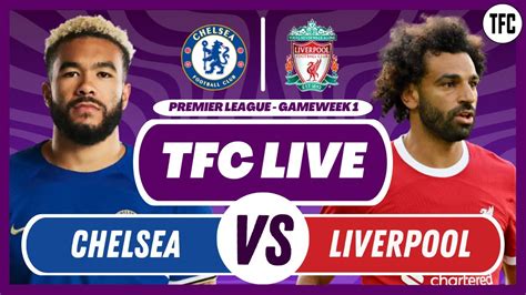 Chelsea Vs Liverpool Live Football Watchalong Tfc Live Youtube