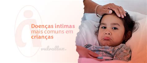 O Que Fazer Quando A Parte Íntima Está Coçando Infantil - Doenças íntimas mais comuns em crianças - Vulvallux