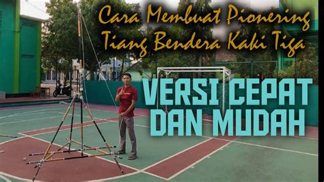 Cara Membuat Pionering Tiang Bendera Kaki Tiga Versi Cepat YouTube