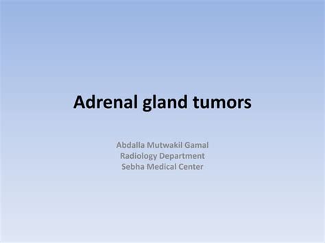 Adrenal Gland Tumors Radiology Ppt