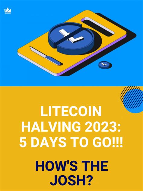 Litecoin Halving 2023 How S The Josh WazirX Blog