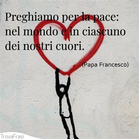 Le Frasi Sulla Pace Per Esaltarne La Necessit Trovafrasi