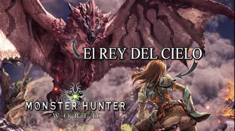 Desafiando Al Rey Del Cielo Monster Hunter World Pica Batalla