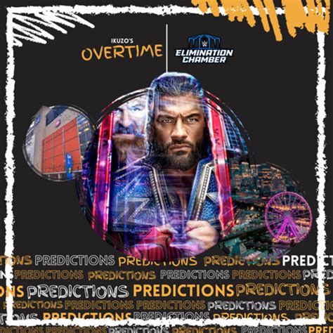 Overtime Wwes Elimination Chamber 2023 Predictions Unscriptify