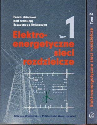 Kujszczyk Szcz Sny Elektroenergetyczne Sieci Rozdzielcze T