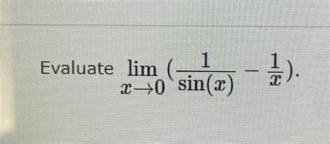 Solved Limx→∞x3sinx47evaluate Limx→0sinx1−x1