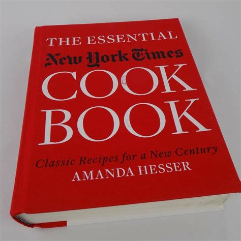 The Essential New York Times Cook Book Classic Recipes For A New Century