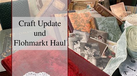 Craft Update Und Flohmarkt Haul Youtube