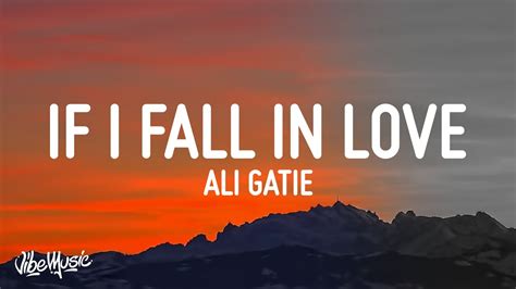 Ali Gatie If I Fall In Love Lyrics Youtube