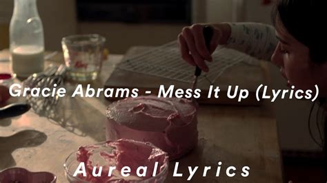 Gracie Abrams Mess It Up Lyrics Youtube