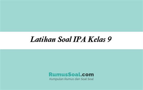 Latihan Soal Ipa Kelas 5 Tema 9 Latihan Soal Ipa Kelas 9 Tahun 2022