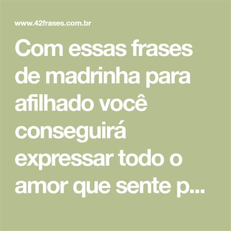 Essas Frases De Madrinha Para Afilhado Voc Conseguir Expressar