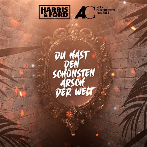 Du hast den schönsten Arsch der Welt by Harris Ford Yass and Alex