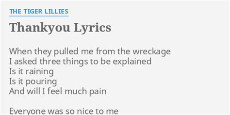 THANKYOU LYRICS By THE TIGER LILLIES When They Pulled Me