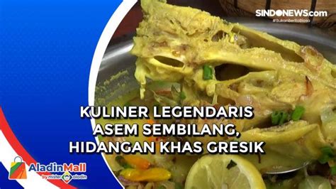 Sindo Hi Lite Kuliner Legendaris Asem Sembilang Hidangan Khas Gresik